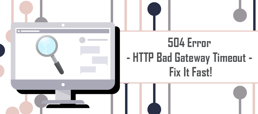 504 Errors HTTP Bad Gateway Timeout Fix It Fast Dotcom Tools Blog